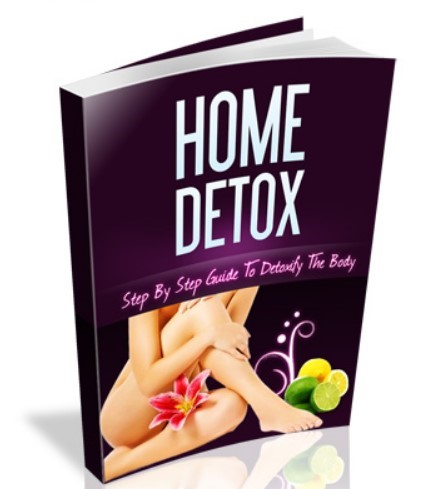 Home Detox – Step by Step Guide to Detoxify the Body