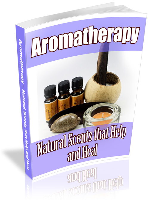 Aromatherapy – Natural Scents that Help & Heal