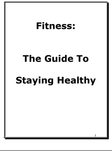 Fitness: The Guide To Staying Healthy